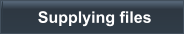 Supplying files